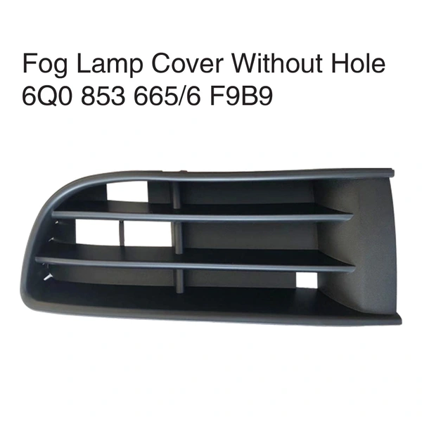 FOG LAMP COVER WITHOUT HOLE 6Q0853665/6F9B9