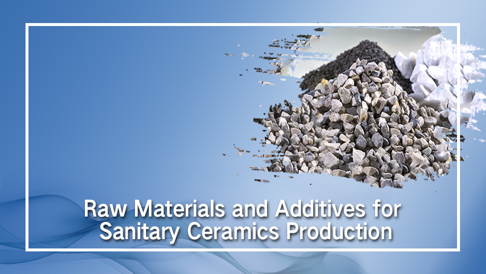 Raw materials and additives in the production of sanitary ceramics
